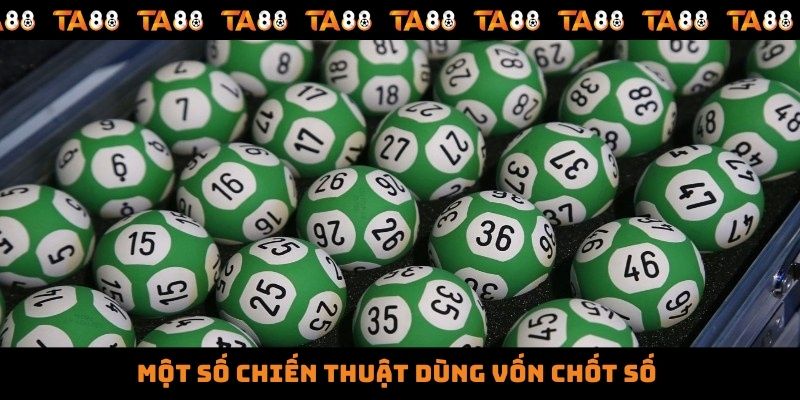 Một số chiến thuật dùng vốn chốt số