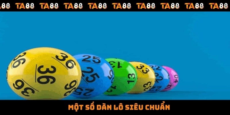 Một số dàn lô siêu chuẩn