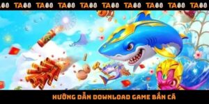 Download Game Bắn Cá - Tận Hưởng Phút Giây Giải Trí Lôi Cuốn