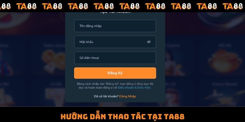 Hướng dẫn thao tác tại TA88