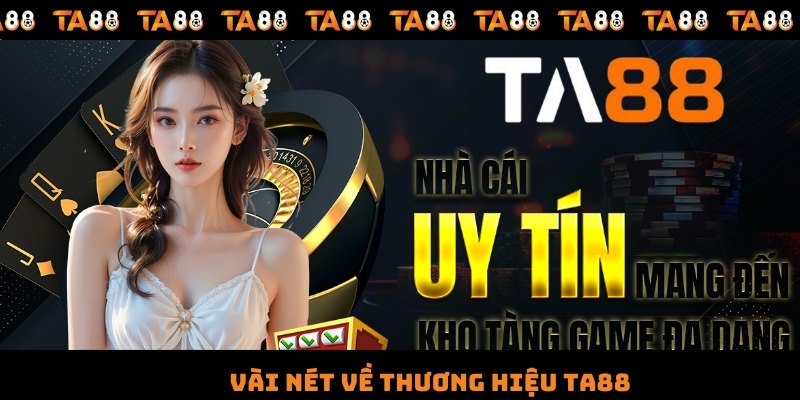 Vài nét về thương hiệu TA88